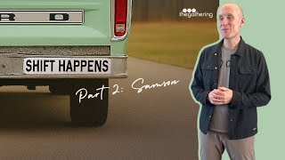 Shift Happens | Week 2 - Samson