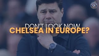 Don't Look Now, Chelsea In Europe?