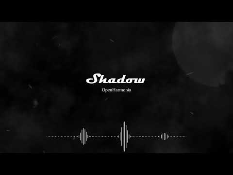 OpenHarmonia - Shadow (Official Audio)