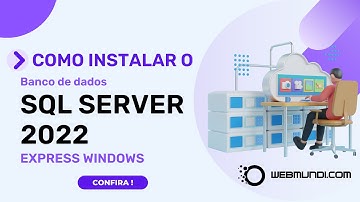 Como instalar o SQL Server 2022 Express no Windows : Passo a Passo ✅💻🚀