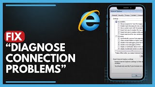 How To Fix Diagnose Connection Problems In Internet Explorer
