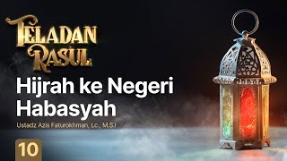 Hijrah ke Negeri Habasyah (Teladan Rasul)
