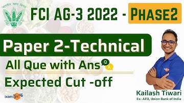 FCI AG-3 Phase 2 Paper 2 | Exam Analysis | Expected Cut-off| Questions & Answers | By Kailash Sir