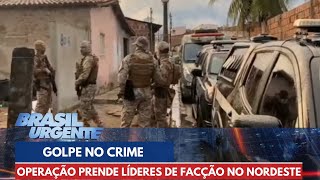 Operação prende líderes de facção rival ao PCC | Brasil Urgente