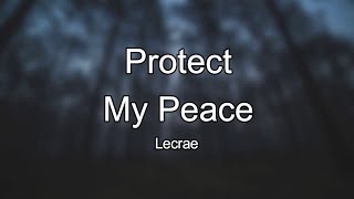 Lecrae - Protect My Peace (Lyrics)