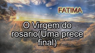 Video voorbeeld van "O Virgem do rosario - Uma prece final - Ó Fátima, Adeus - N°214"