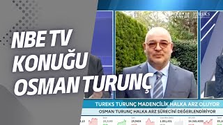 Tureks Turunç Madencilik Yönetim Kurulu Başkan Yardımcısı Osman Turunç Nasıl Bir Ekonomi Tv Konuğu