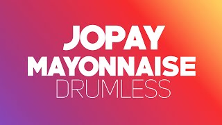 Jopay - Mayonnaise (Drumless)