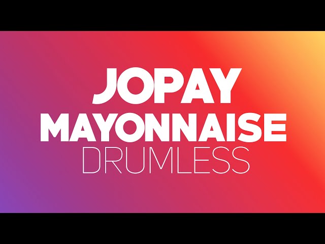 Jopay - Mayonnaise (Drumless) class=