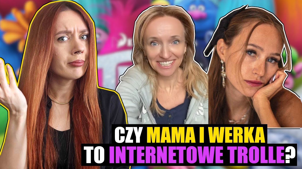 czy-mama-i-werka-to-internetowe-trolle-youtube