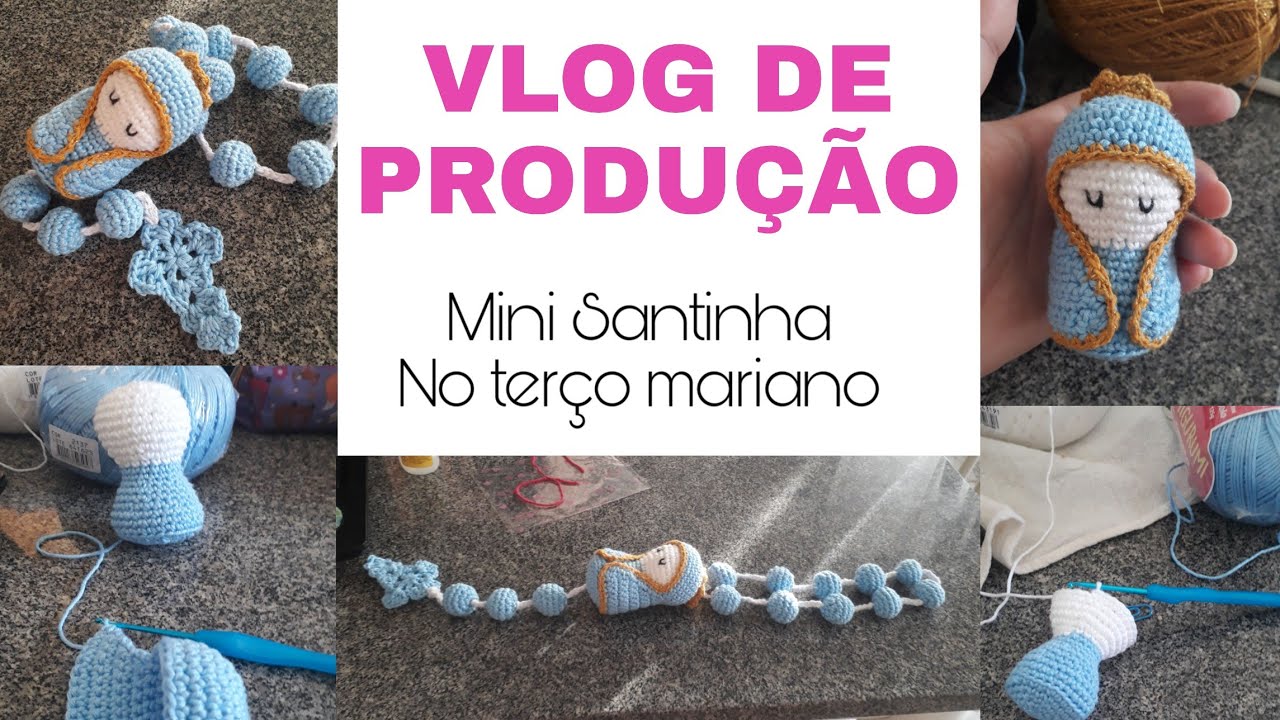 #VLOGDEPRODUÇÃO MINI SANTINHA - #FIOPORFIOATELIÊ #vlogdecroche - YouTube