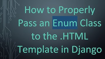 How to Properly Pass an Enum Class to the .HTML Template in Django