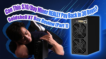 Can This $70/Day Miner REALLY Pay Back in 30 Days? Goldshell XT Box Review (Part 1)
