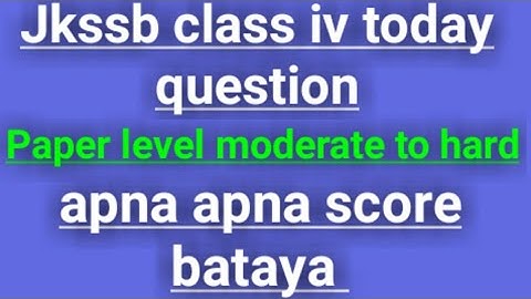 jkssb class iv today question|today paper level easy or hard |jkssb today exam update|jkssb class iv