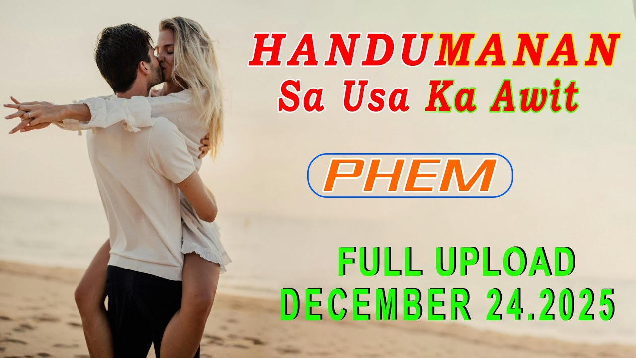 [FULL UPLOAD] Handumanan sa Usa Ka awit. | Phem - Drama | DECEMBER 25, 2025