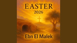 Easter Song 2026 | Ebn El Malek — إبن الملك - Mark Iskander
