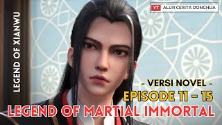 Legend of Martial Immortal Chapter 11-15 | Alur Cerita Legend Of Xianwu Dizun Emperor