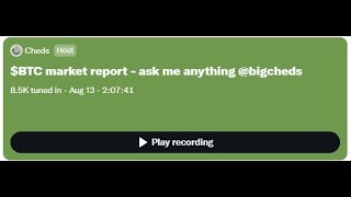 $BTC #Bitcoin Market update - Ask me anything replay from Twitter Spaces 8/13/22 @bigcheds