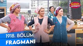 - Gelinim Mutfakta 1918. Bölüm Fragmanı