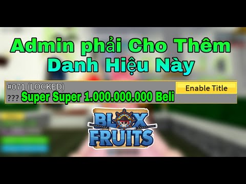 ADMIN NÊN CHO THÊM DANH HIỆU ''SUPER SUPER RICHEST'' CHO NGƯỜI 1.000.000.000 BELI - BLOX FRUITS