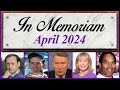 In memoriam april 2024 famous faces we lost in april 2024