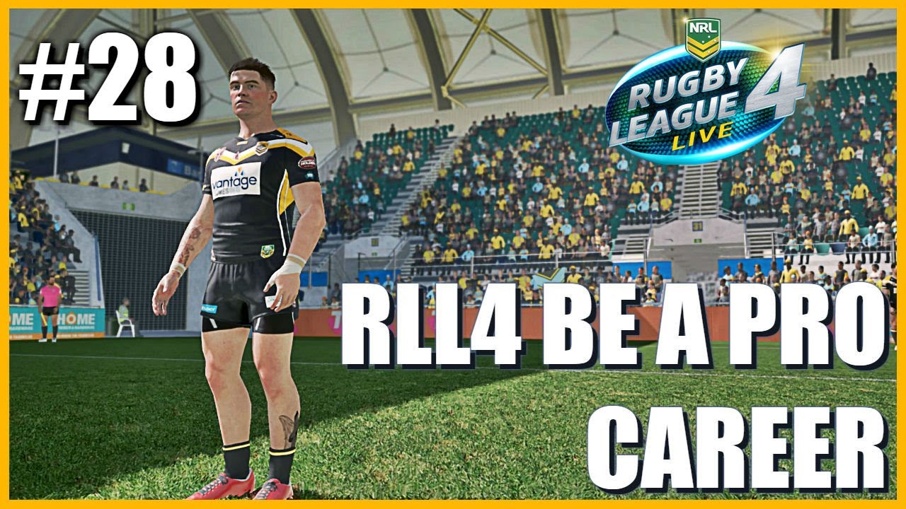 BE A PRO/HALFBACK CAREER S2 - RUGBY LEAGUE LIVE 4 #28