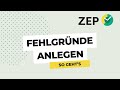 How to ZEP: So legen Sie Fehlgründe an