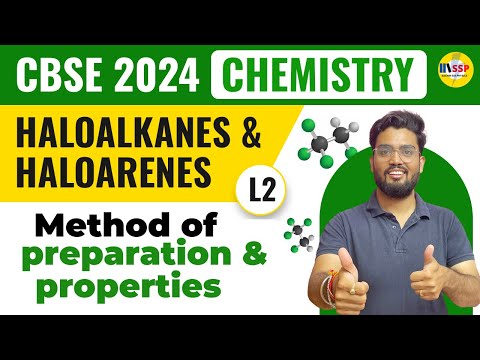 CBSE 2024 | Haloalkanes  & Haloarenes | #L2 Method of preparation and properties | Abhishek Sir