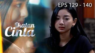 Nino Sudah Mengetahui Bahwa Andin Tidak Bersalah?! | IKATAN CINTA | EPS 129 - 140 (22/24)