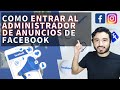 Como ENTRAR al ADMINISTRADOR de ANUNCIOS de FACEBOOK 2021 | Curso de anuncios en Facebook Instagram