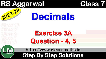 Decimals | Class 7 Chapter 3 Exercise 3A Question 4 - 5 | RS Aggarwal | Learn Maths