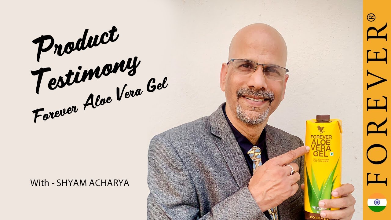 Product Testimony by Shyam Acharya | Forever Aloe Vera Gel | Forever Living India