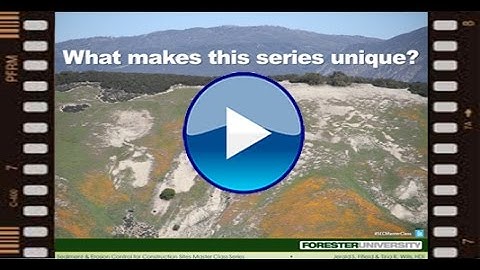 Sediment and Erosion Control for Construction Sites Master Class - What Makes This Series Unique