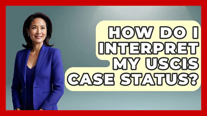 How Do I Interpret My USCIS Case Status? - US Citizenship Immigration Guide