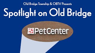 Spotlight on Old Bridge - Pet Center