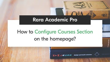 How to Configure Courses Section on the homepage | Rara Academic Pro WordPress Theme
