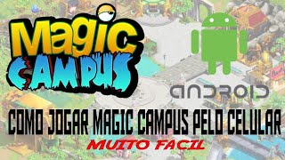 COMO JOGAR MAGIC CAMPUS PELO CELULAR 2018 screenshot 4
