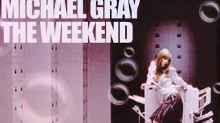 Michael Gray The weekend (Original 12 Inch Mix)