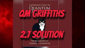 Griffith Quantum Mechanics Solution 2.7: Infinite Square Well and Energy States