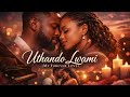 Uthando Lwami 💍 | Emotional Zulu Love Song | Afro Soul Duet | Forever Love