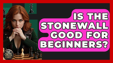Is The Stonewall Good For Beginners? - The Chess Codex
