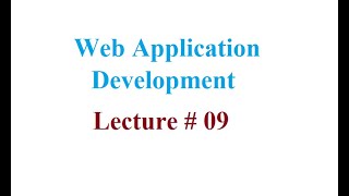 WAD Lecture 09 (Part 1) | Web Application Development