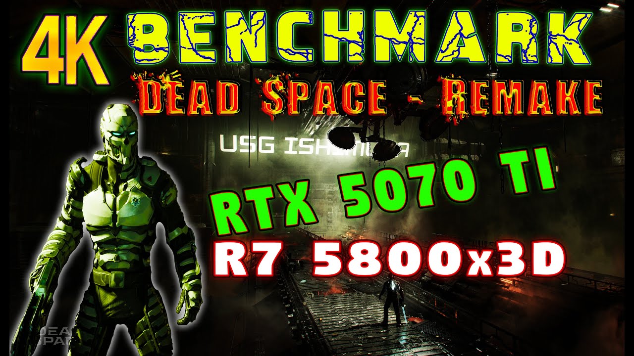[ 4K Benchmark, Live] Dead Space Remake || RTX 5070 Ti / R7 5800x3D ...