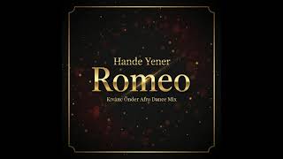 Hande Yener - Romeo (Kivanc Onder Afro Dance Mix)