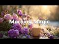 Morning Magic Relaxing Chill House For A Peaceful Mind Cozy Morning Vibes 