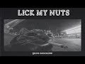 LICK MY NUTS! - PROD. YUNG GENOCIDE