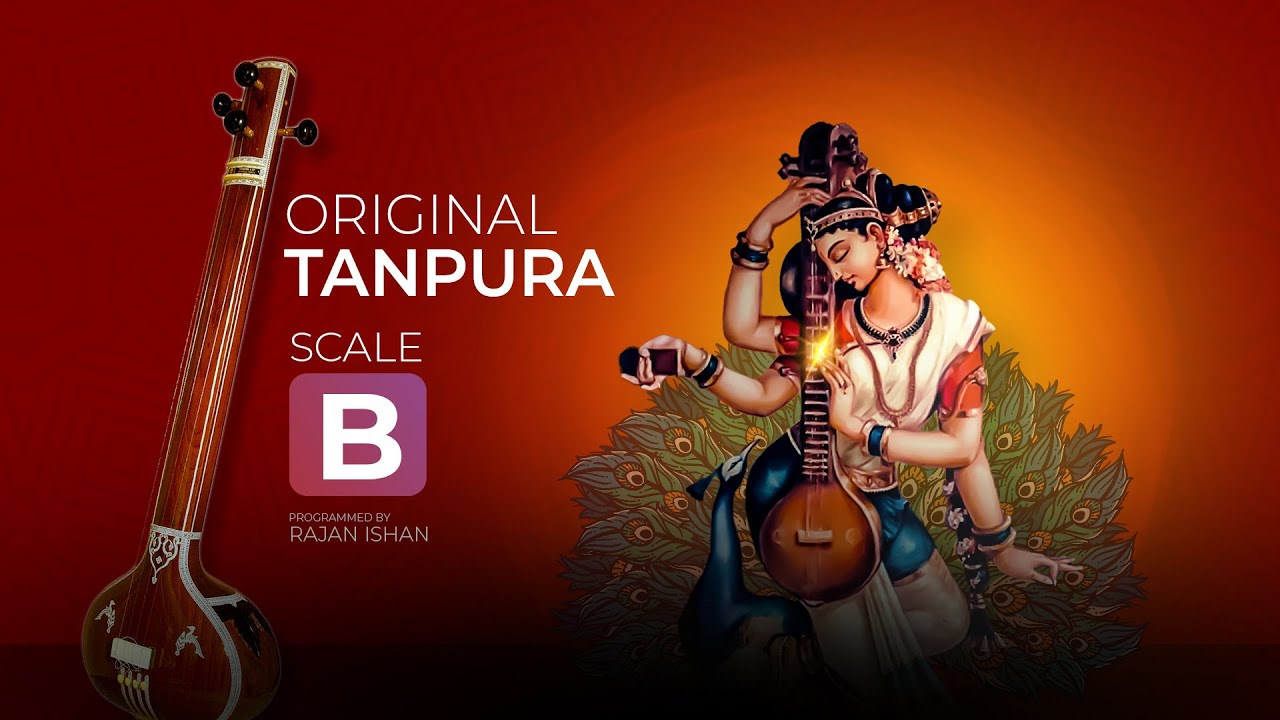 Original Tanpura Scale B  B Major  Best For Vocal Practice Meditation  Yoga
