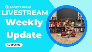 Weekly Live Update 7/22/24-7/28/24 @BandysBooks