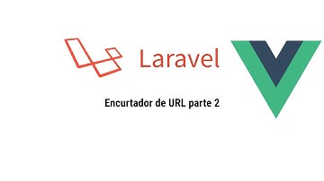 Encurtador de URL parte 2 - Models -  Laravel 5.5+ com VueJS