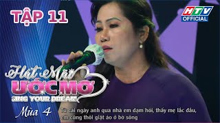 HÁT MÃI ƯỚC MƠ | Con xin gác mọi niềm riêng để vẹn tròn chữ hiếu | TẬP 11 | 4/3/2022